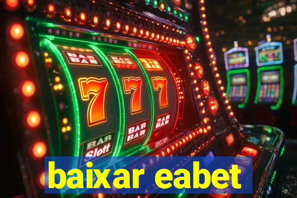 baixar eabet